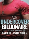 Cover image for The Undercover Billionaire